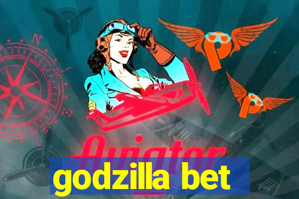 godzilla bet